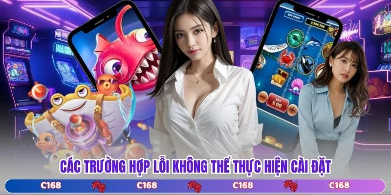 Các trường hợp lỗi không thể thực hiện cài đặt